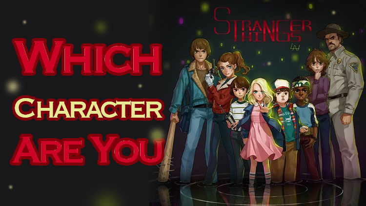 Stranger Things is a very hot web series on Netflix. So do you want to know which character you will be in Stranger Things? Maybe the result is unexpected! Come and test which character you are!